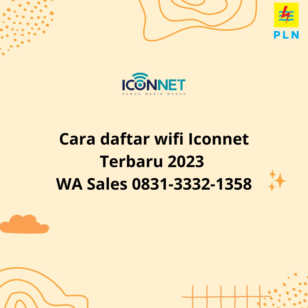 Cara Daftar Wifi Iconnet Terbaru 2023 WA Sales 0831 3332 1358