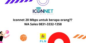 Iconnet 20 Mbps untuk berapa orang